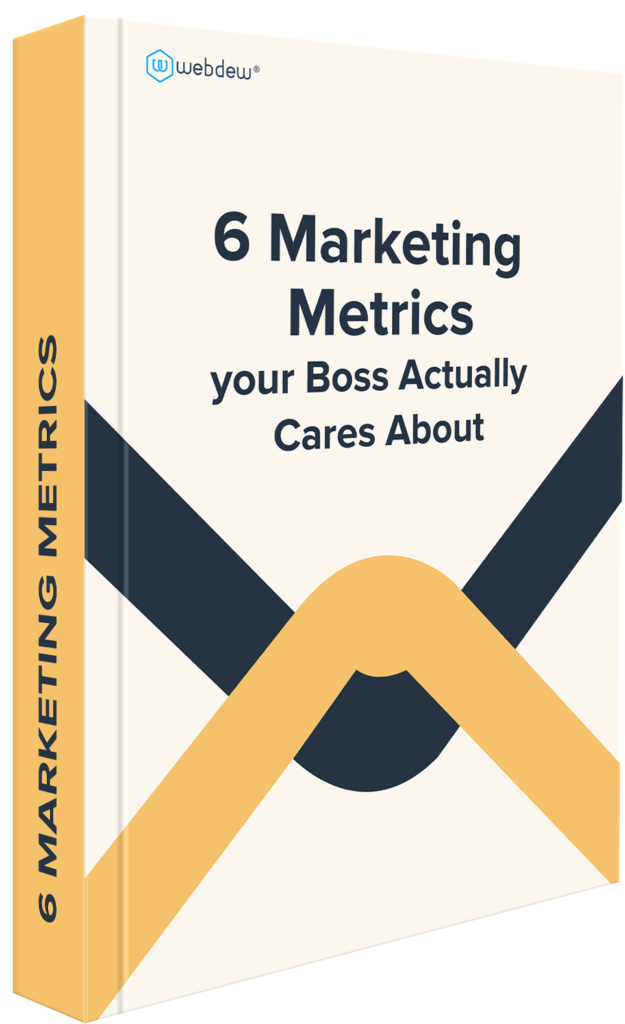 6 Marketing Metrics your Boss Actually Cares About 1 6 Marketing Metrics your Boss Actually Cares About 2