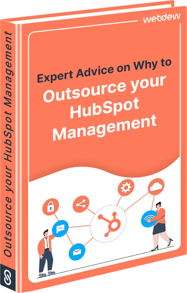 Expert Advice on Why to Outsource your HubSpot Management